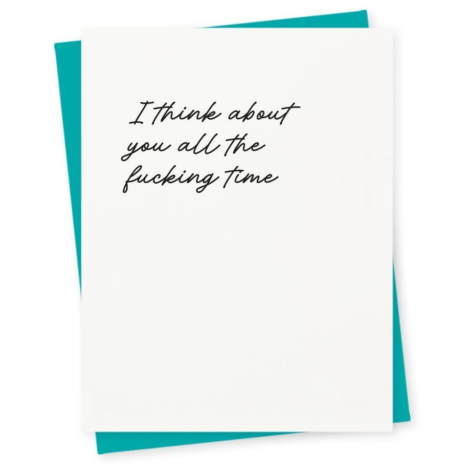 417 Press - 'I Think About You All The Fucking Time' Greeting Card (1CT).