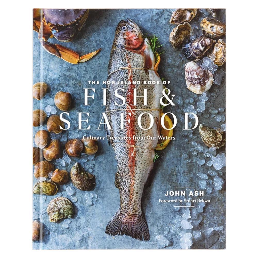 The Hog Island Book of Fish & Seafood: Culinary Treasures From Our Waters.
