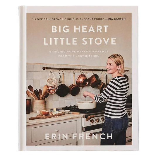 Big Heart Little Stove: Bringing Home Meals & Moments From The Lost Kitchen