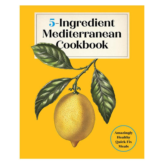 5 - Ingredient Mediterranean Cookbook