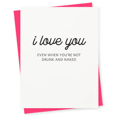 417 Press - 'I Love You Even When Not Drunk' Greeting Card (1CT).