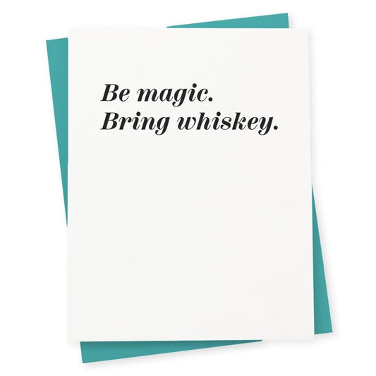 417 Press - 'Be Magic. Bring Whiskey.' Folded Card (1CT)